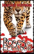 Roses in Ecuador by Heather Huffman