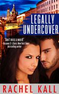 Legally Undercover by Rachel Kall