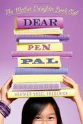 Dear Pen Pal (The Mother-Daughter Book Club #3) by Heather Vogel Frederick