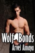 Wolf Bonds (Wolf Bonds #1) by Arvel Amaya