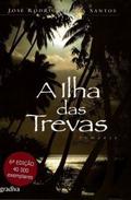 A Ilha das Trevas by José Rodrigues dos Santos