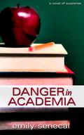 Danger in Academia (Sliding Sideways Mystery #2) by Emily Senecal