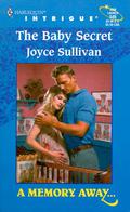 The Baby Secret (Harlequin Intrigue, #546) by Joyce Sullivan