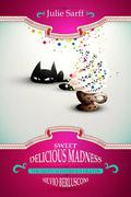 Sweet Delicious Madness and the Many Mysterious Deaths of Silvio Berlusconi (Kissed in Italy #1) by Julie Sarff