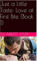 Love at First Bite (Love at First Bite Revised) by Scarlett Jade