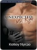 Unexpected Mr. Right by Kelley Nyrae