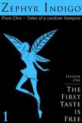 The First Taste is Free by Zephyr Indigo