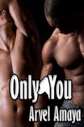 Only You (Wolf Bonds #2) by Arvel Amaya