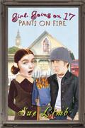 Girl, Going on 17: Pants on Fire (Jess Jordan #3) by Sue Limb