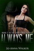 Always Me (Shattered #2) by Jo-Anna Walker