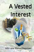 A Vested Interest - Immortality Gene (Vested Interest #1) by John Chapman