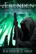 Aerenden: The Child Returns (Ærenden #1) by Kristen Taber