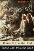 Beyond the Grave by Ericka Scott