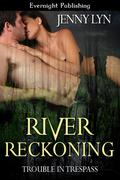 River Reckoning (Trouble in Trespass #1) by Jenny Lyn