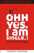Ohh Yes I Am Single...!: And So Is My Girlfriend by Neeti Rustagi