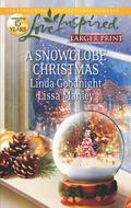 A Snowglobe Christmas: Yuletide Homecoming\A Family's Christmas Wish by Lissa Manley