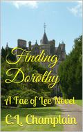 Finding Dorothy (Fae of Lee #3) by C.L. Champlain