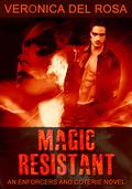 Magic Resistant (Enforcers and Coterie #1) by Veronica Del Rosa