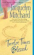 Twelve Times Blessed by Jacquelyn Mitchard