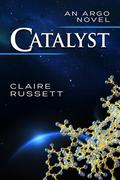 Catalyst (Argo #1) by Claire Russett
