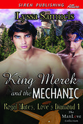 King Merek and the Mechanic (Royal Mates: Love's Diamond #1) by Lyssa Samuels