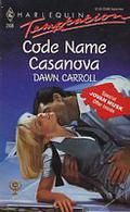 Code Name Casanova by Dawn Carroll