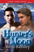 Hunter's Moon (Wolves of White Ridge #1) by Britt Kenley