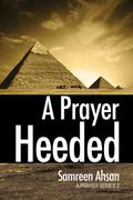 A Prayer Heeded (A Prayer Series #2) by Samreen Ahsan