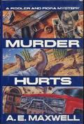 Murder Hurts: A Fiddler and Fiora Mystery (Fiddler and Fiora Mystery #8) by A.E. Maxwell
