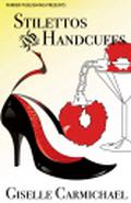 Stilettos and Handcuffs by Giselle Carmichael