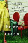 Between, Georgia by Joshilyn Jackson