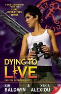 Dying to Live by Kim Baldwin, Xenia Alexiou