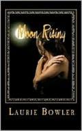 Moon Rising (Moon Rising #1) by Laurie Bowler