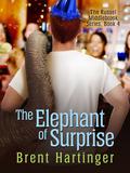 The Elephant of Surprise (Russel Middlebrook #4) by Brent Hartinger