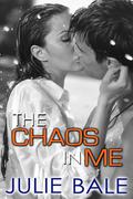 The Chaos in Me (Beautifully Damaged #2) by Julie Bale