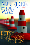 Murder By The Way (Kennedy Killingsworth #3) by Betsy Brannon Green