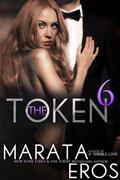 The Token 6 by Marata Eros