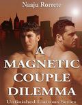 A Magnetic Couple Dilemma (Love is Always Write) by Naaju Rorrete
