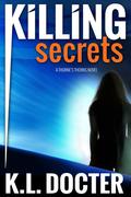 Killing Secrets (Thorne's Thorns, #1) by Karen Docter