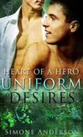 Uniform Desires (Heart of a Hero #1) by Simone Anderson