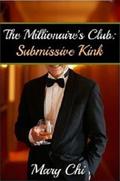The Millionaire's Club: Submissive Kink (Submissive Surrender #1) by Mary Chi