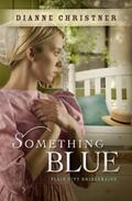 Something Blue (Plains City Bridesmaids #3) by Dianne Christner