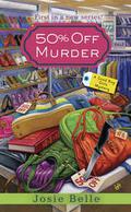 50% Off Murder (Good Buy Girls Mystery #1) by Josie Belle