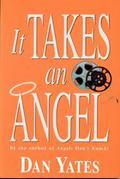 It Takes an Angel (1st Angel Series #5) by Dan Yates