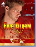 Five Alarm Lust (Canadian Heroes #1) by Elise Whyles