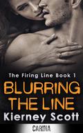 Blurring the Line (The Firing Line #1) by Kierney Scott