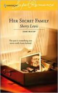 Her Secret Family : Count on a Cop  (Harlequin Superromance No. 1349)  (Harlequin Superromance) by Sherry Lewis