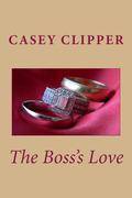 The Boss's Love by Casey Clipper