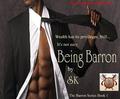 BEING BARRON (Barron Family #1) by S.K.