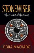 The Heart of the Stone (Stonewiser #1) by Dora Machado